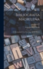 Image for Bibliografia Madrilena; O, Descripcion De Las Obras Impresas En Madrid; Volume 3