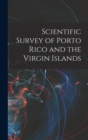 Image for Scientific Survey of Porto Rico and the Virgin Islands