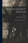Image for Life of Oliver P. Morton : Including His Important Speeches; Volume 1