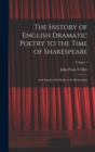 Image for The History of English Dramatic Poetry to the Time of Shakespeare : And Annals of the Stage to the Restoration; Volume 1