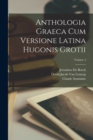 Image for Anthologia Graeca Cum Versione Latina Hugonis Grotii; Volume 4