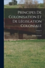 Image for Principes De Colonisation Et De Legislation Coloniale; Volume 2