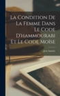 Image for La Condition De La Femme Dans Le Code D&#39;hammourabi Et Le Code Moise