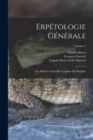 Image for Erpetologie Generale : Ou, Histoire Naturelle Complete Des Reptiles; Volume 2
