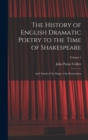 Image for The History of English Dramatic Poetry to the Time of Shakespeare : And Annals of the Stage to the Restoration; Volume 2