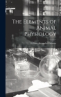 Image for The Elements of Animal Physiology