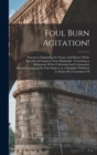 Image for Foul Burn Agitation! : Statement Explaining the Nature and History Of the Agricultural Irrigation Near Edinburgh; Containing a Refutation Of the Unfounded and Calumnious Misrepresentations On That Sub