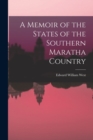 Image for A Memoir of the States of the Southern Maratha Country