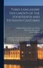 Image for Three Lancashire Documents of the Fourteenth and Fifteenth Centuries