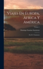 Image for Viajes En Europa, Africa Y America : Por D. F. Sarmiento; Volume 1