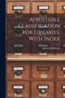 Image for Adjustable Classification for Libraries, With Index
