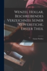 Image for Wenzel Hollar, Beschreibendes Verzeichniss Seiner Kupferstiche, Erster Theil