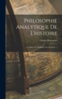 Image for Philosophie Analytique De L&#39;histoire : Les Idees. Les Religions. Les Systemes ...
