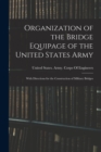 Image for Organization of the Bridge Equipage of the United States Army