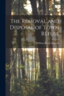 Image for The Removal and Disposal of Town Refuse