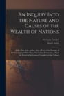 Image for An Inquiry Into the Nature and Causes of the Wealth of Nations : ... With a Life of the Author. Also, a View of the Doctrine of Smith Compared With That of the French Economists ... From the French of