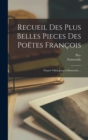 Image for Recueil Des Plus Belles Pieces Des Poetes Francois : Depuis Villon Jusqu&#39;a Benserade ...