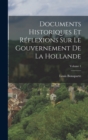 Image for Documents Historiques Et Reflexions Sur Le Gouvernement De La Hollande; Volume 1