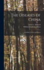 Image for The Diseases of China : Including Formosa and Korea