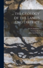 Image for ... the Geology of the Land&#39;s End District