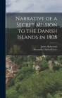 Image for Narrative of a Secret Mission to the Danish Islands in 1808