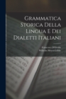 Image for Grammatica Storica Della Lingua E Dei Dialetti Italiani