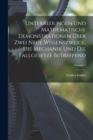 Image for Unterredungen Und Mathematische Demonstrationen Uber Zwei Neue Wissenszweige, Die Mechanik Und Die Fallgesetze Betreffend; Volume 1