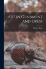 Image for Art in Ornament and Dress