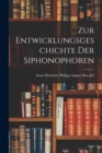 Image for Zur Entwicklungsgeschichte Der Siphonophoren