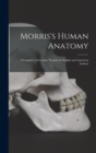 Image for Morris&#39;s Human Anatomy : A Complete Systematic Treatise by English and American Authors