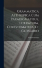 Image for Grammatica Aethiopica Cum Paradigmatibus, Literatura, Chrestomathia, Et Glossario