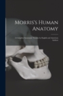 Image for Morris&#39;s Human Anatomy : A Complete Systematic Treatise by English and American Authors