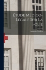Image for Etude Medico-Legale Sur La Folie