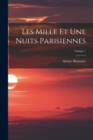 Image for Les Mille Et Une Nuits Parisiennes; Volume 1
