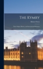 Image for The Kymry : Their Origin, History, and International Relations