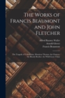 Image for The Works of Francis Beaumont and John Fletcher