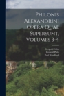Image for Philonis Alexandrini Opera Quae Supersunt, Volumes 3-4