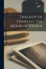 Image for Tragedy of Othello, the Moor of Venice