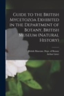 Image for Guide to the British Mycetozoa Exhibited in the Department of Botany, British Museum (Natural History)