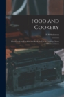 Image for Food and Cookery : Hand Book for Teachers and Pupils for use in Cooking Classes and Demonstrations