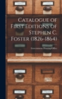 Image for Catalogue of First Editions of Stephen C. Foster (1826-1864)