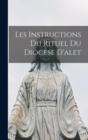 Image for Les Instructions Du Rituel Du Diocese D&#39;alet