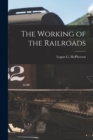 Image for The Working of the Railroads