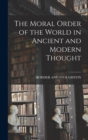 Image for The Moral Order of the World in Ancient and Modern Thought