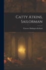 Image for Catty Atkins, Sailorman