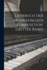 Image for Lehrbuch der musikalischen Komposition. Dritter Band.