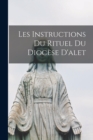 Image for Les Instructions Du Rituel Du Diocese D&#39;alet