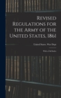 Image for Revised Regulations for the Army of the United States, 1861 : With a Full Index