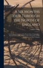 Image for A Six Months Tour Through the North of England