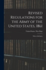 Image for Revised Regulations for the Army of the United States, 1861